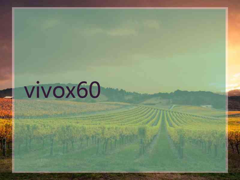 vivox60